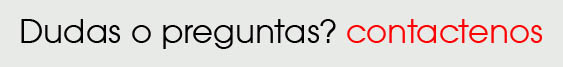 tiene preguntas? contactenos con gusto las respondemos